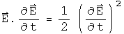 E dot E dot = 1 over 2 E squared  dot