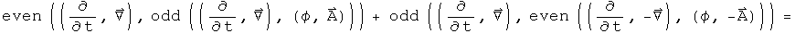 even((d by dt, Del), odd((d by dt, Del), (phi, A))) + odd((d by dt, Del), even((d by dt, - Del), (phi, -A))) = 