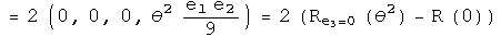 = 2 (0, 0, 0, theta squared e1 e2 over 9) = 2 (Re3=0 (theta squared) - R(0))
