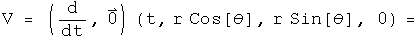 V = (d by dt, 0) acting on (t, r cosine (theta), r sine (theta, 0) =