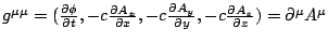 $g^{\mu \mu }=(\frac{\partial \phi }{\partial t},-c\frac{\partial A_{x}}{\partia...
..._{y}}{\partial y},-c\frac{\partial A_{z}}{\partial z})=\partial ^{\mu }A^{\mu }$