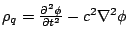 $\rho _{q}=\frac{\partial ^{2}\phi }{\partial t^{2}}-c^{2}\nabla ^{2}\phi $