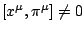 $[x^{\mu },\pi ^{\mu }]\neq 0$