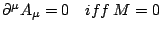 $\partial ^{\mu }A_{\mu }=0\quad iff\: M=0$