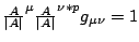 $\frac{A}{\mid A\mid }^{\mu }\frac{A}{\mid A\mid }^{\nu *p}g_{\mu \nu }=1$