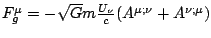 The proposed gravitational force F super mu equals minus the square root of G times m times U sub nu over c times A super mu semicolon nu plus A nu semicolon mu. 