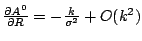 $\frac{\partial A^{0}}{\partial R}=-\frac{k}{\sigma ^{2}}+O(k^{2})$