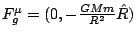 $F_{g}^{\mu }=(0,-\frac{GMm}{R^{2}}\hat{R})$