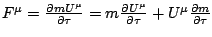 $F^{\mu }=\frac{\partial mU^{\mu }}{\partial \tau }=m\frac{\partial U^{\mu }}{\partial \tau }+U^{\mu }\frac{\partial m}{\partial \tau }$