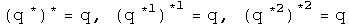 (q conj) conj = q, (q conjugated first) conjugated first = q, (q conjugated second) conjugated second = q