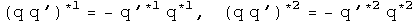 (q times q prime) conjugated first = - q prime  conjugated first times q conjugated first, (q times q prime) conjugated second = - q prime conjugated second times q conjugated second