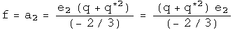 f = a2 = e2 (q + q conjugated second) over (-2 over 3) = (q + q conjugated second) e2 over (-2 over 3)