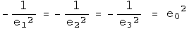 - 1 over e1 squared = - 1 over e2 squared = - 1 over e3 squared = e0 squared
