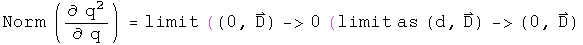 the norm of d q squared by d q = the limit as (0, D) goes to 0 of (the limit as (d, D) goes to (0, D)