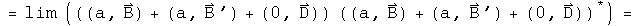 = the limit of (((a, B) + (a, B prime) + (0, D)) times ((a, B) + (a, B prime) + (0, D)) conjugated) =