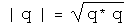 The absolute value of q = the square root of q conjugated times q