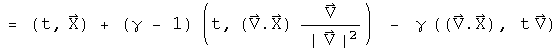 = (t,X) + (gamma - 1)(t, (V dot X)V/absolute value of V squared) - gamma((V dot X), t V)