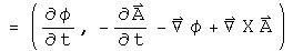 = (phi dot, - A dot - Grad phi + Curl A)