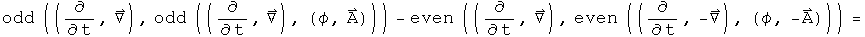 odd((d by dt, Del),odd((d by dt, Del), (phi, A))) - even((d by dt, Del), even((d by dt, - Del), (phi, -A))) =