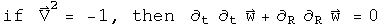 if   V squared = -1, then Omega double dot +  Laplacian Omega = 0