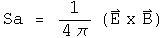 Sa = (E Cross B) over 4pi