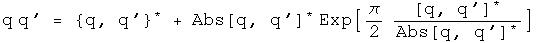 q times q' = the even conjugator of q, q prime + the absolute value of the odd conjugator of q, q' times e to the pi over 2 times the odd conjugator of q, q prime over its absolute value ...