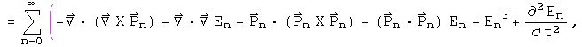 =the sum from n =     0 to infinity of (- div (Curl P sub n)- div Grad E sub n - P sub n&CenterDot;dot (P sub n Curl P sub n) - (P sub n&CenterDot;dot P sub n) E sub n + E sub n&ic; cubed + E sub n double dot,