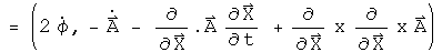 = (2 phi dot, - A dot - d by d X dot A X dot + d by d X  Cross  d by d X  Cross  A)