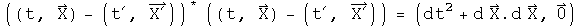 ((t, X) - (t prime, X prime)) conjugated time ((t, X) - (t prime, X prime)) = (t squared + d X dot d X, 0)