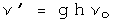 nu prime = g h nu sub 0