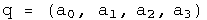 q = (a0, a1, a2, a3)