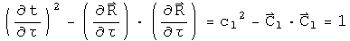 The derivative of t by d tau squared minus the derivative of R by d tau dotted to itself equals c_1 squared C_1 dot C_1 equals 1.