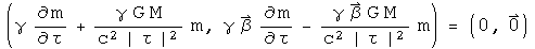 (Gamma times the derivative of mass with respect to tau plus gamma G M over c squared tau squared times m, gamma beta the derivative of m with respect to tau minus gamma beta G M over c squared tau squared times m equals (0, 0).  