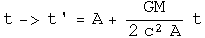 t goes to t prime equals A plus G M over 2 c squared A times t.
