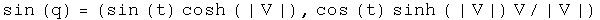 The sine of q equals (sin t hyperbolic cosine absolute value of V, cosine t hyperbolic sine of the absolute value of V times V normalized to V)