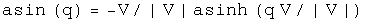 The arcsine of q equals minus V normalized to V times the hyperbolic arcsine of q times V normalized to V.