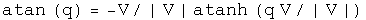 The arctangent of q equals minus V normalized to V times the hyperbolic arctangent of q times V normalized to V.