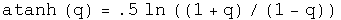 The hyperbolic arctangent of q equals one half times the natural log of (one plus q over one minus q).