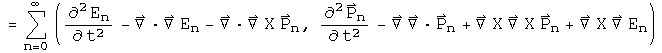 = the sum from n = 0 to infinity of (E sub n double dot - div Grad E sub n - div curl P sub n, P sub n double dot - Grad div P sub n + Del Cross Del Cross P sub n + Del Cross Grad E sub n)