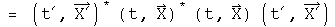 = (t prime, X prime) conjugated times (t, X) conjugated (t, X) times (t prime, X prime) =