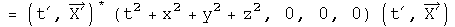 = (t prime, X prime) conjugated times (t squared +x squared +y squared +z squared, 0, 0, 0) times (t prime, X prime) =