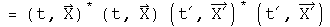 = (t, X) conjugated times (t, X) times (t prime, X prime) conjugated times (t prime, X prime) =