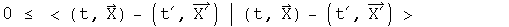 0 <= <(t, X) - (t prime, X prime) | (t, X)-(t prime, X prime)>