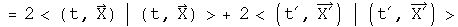 = 2 <(t, X) | (t, X)> + 2 <(t prime, X prime) | (t prime, X prime)>