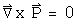 The Curl of P = 0