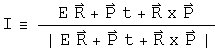 I is defined to be E R + P t + R cross P over the absolute value of the numerator