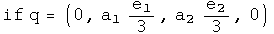 if q = (0, a1 e1/3, a2 e2/3, 0)