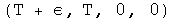 (T + ϵ,T, 0, 0)