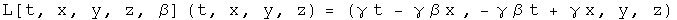 L a function of (t, x, y, z, beta) times (t, x, y, z) = (gamma t - gamma beta x , - gamma beta t + gamma x, y, z)