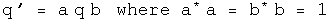 q prime = a q b  where  a conj a = b conj b = 1